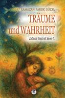   Tr&auml;ume und Wahrheit (Zeitlose Weisheit Serie- 1)