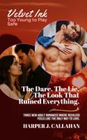 The Dare. The Lie. The Look That Ruined Everything.: Three New Adult Romances Where Reckless Feels Like the Only Way to Love.