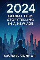   2024: Global Film Storytelling in a New Age