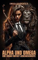   Alpha und Omega: Eine Urban Fantasy Liebesgeschichte