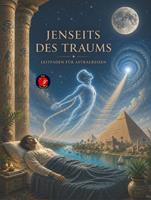   Jenseits des Traums Leitfaden f&uuml;r Astralreisen