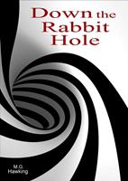   Down the Rabbit Hole, A Mystical Adventure