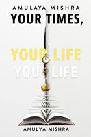   Your Times, Your Life