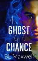   A Ghost of A Chance