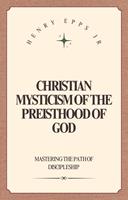 Christian Mysticism of the Priesthood of God