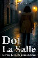   Dot La Salle: Secrets, Lies and Cornish Spies