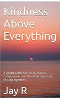  Kindness above everything