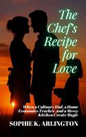 The Chef’s Recipe for Love: When a Culinary Dad, a Home Economics Teacher, and a Messy Kitchen Create Magic