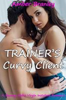   Trainer’s Curvy Client (A Steamy Alpha Virgin Instalove Romance)