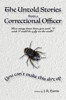 The Untold Stories from a Correctional Officer