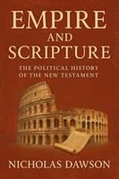   Empire and Scripture: The Political History of the New Testament