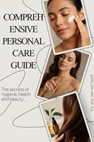   Comprehensive Personal Care Guide