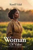Woman of Valor: In a in a world of tradition; she forged her own destiny