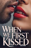   When We First Kissed