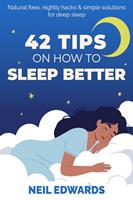   42 Tips On How To Sleep Better