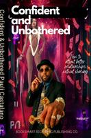 Confident & Unbothered: How to Attract Better Relationships without Chasing