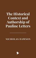   The Historical Context and Authorship of Pauline Letters
