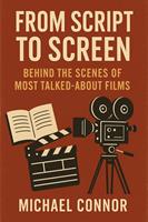   From Script to Screen: Behind the Scenes of Most Talked-About Films