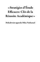   «Stratégies d’Étude Efficaces: Clés de la Réussite Académique»