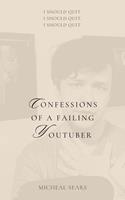   Confessions of a Failing YouTuber