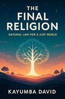   The Final Religion: Natural Law for a Just World