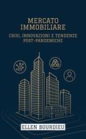   Mercato Immobiliare: Crisi, Innovazioni E Tendenze Post-Pandemiche