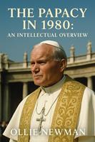 The Papacy in 1980: An Intellectual Overview