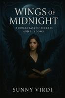 Wings of Midnight: A Romantasy of Secrets and Shadows