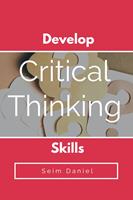 Develop Critical Thinking Skills