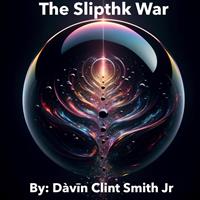   The Slipthk War