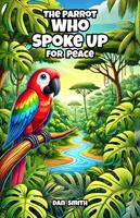 The Parrot Who Spoke Up for Peace