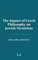 The Impact of Greek Philosophy on Jewish Mysticism