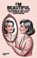   I'm Beautiful: 100 Poems of Self-Love for Women and Girls Everywhere
