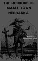   The Horrors of Small Town Nebraska