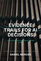   Evidence Trails for AI Decisions