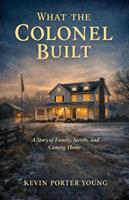   What The Colonel Built