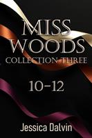   Miss Woods: Collection 10-12
