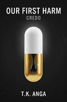   Our First Harm: Credo