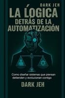   Logica detras de la Automatizacion