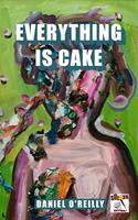   Everything is Cake
