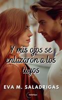   Y mis ojos se enlazaron a los tuyos