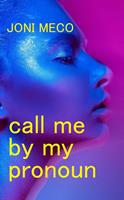   Call Me By My Pronoun