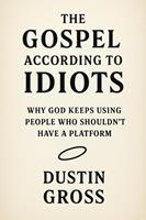 The Gospel According to Idiots