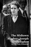   Joseph Christopher: The Midtown Slasher