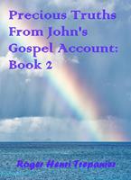   Precious Truths From John's Gospel Account: Book 2