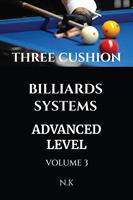   Three Cushion Billiards Systems - Advanced Level - Volume 3