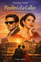   Pasolini et La Callas : une utopie affective