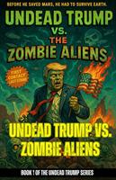 Undead Trump VS Zombie Aliens