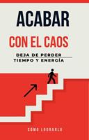   C&Oacute;MO DEJAR DE PERDER TIEMPO Y ENERG&Iacute;A