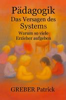   P&auml;dagogik - Das Versagen des Systems - Warum gute Erzieher aufgeben